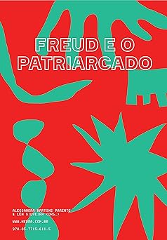 Freud e o patriarcado Alessandra Martins Parente